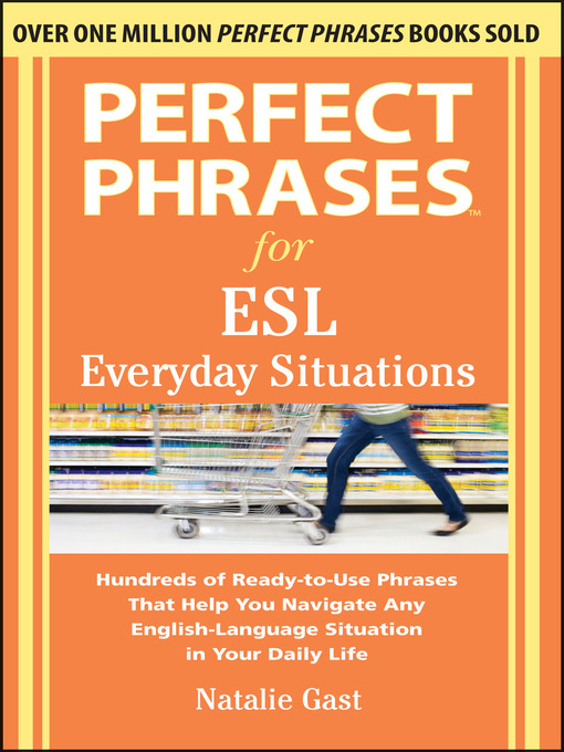 Title details for Perfect Phrases for ESL Everyday Situations by Natalie Gast - Available
